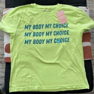 MY BODY MY CHOICE medium tshirt NWT